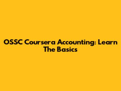 OSSC Coursera Accounting: Learn The Basics